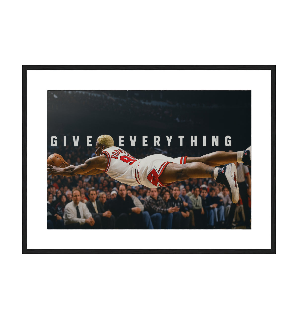 GIVE EVERYTHING -RODMAN