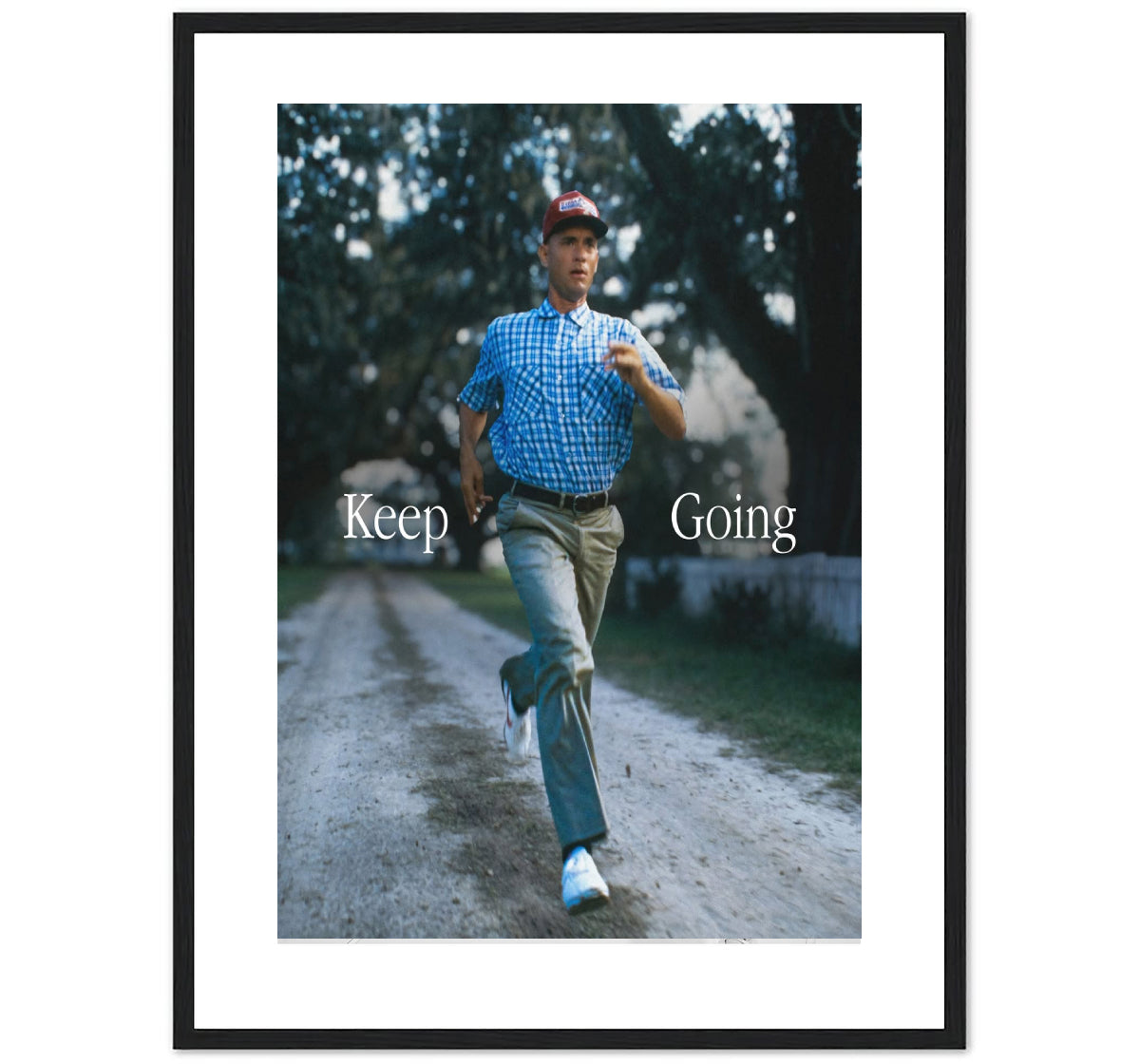 KEEP GOING- FORREST GUMP