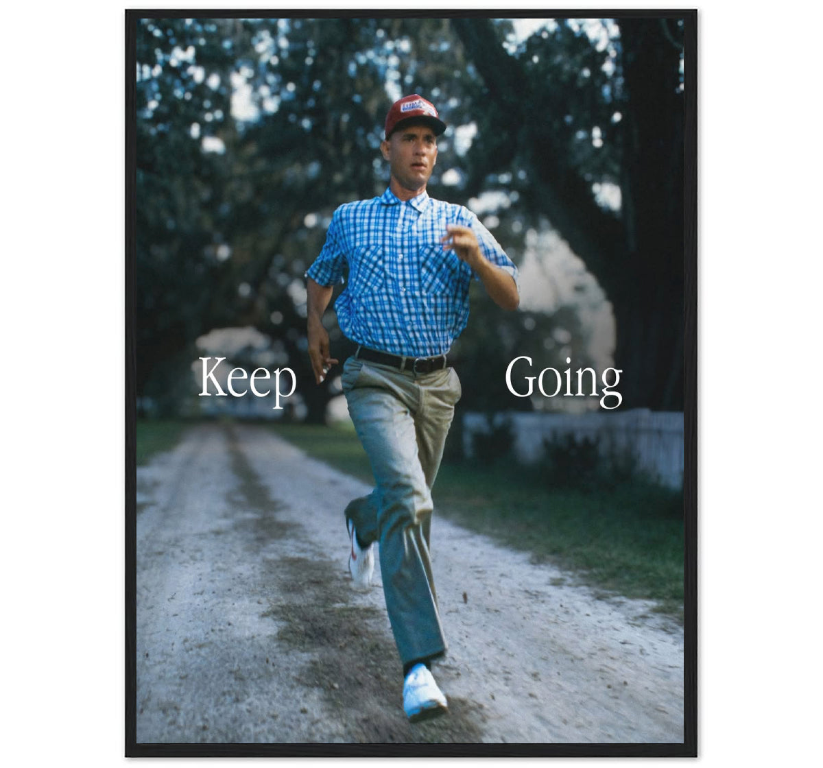 KEEP GOING- FORREST GUMP