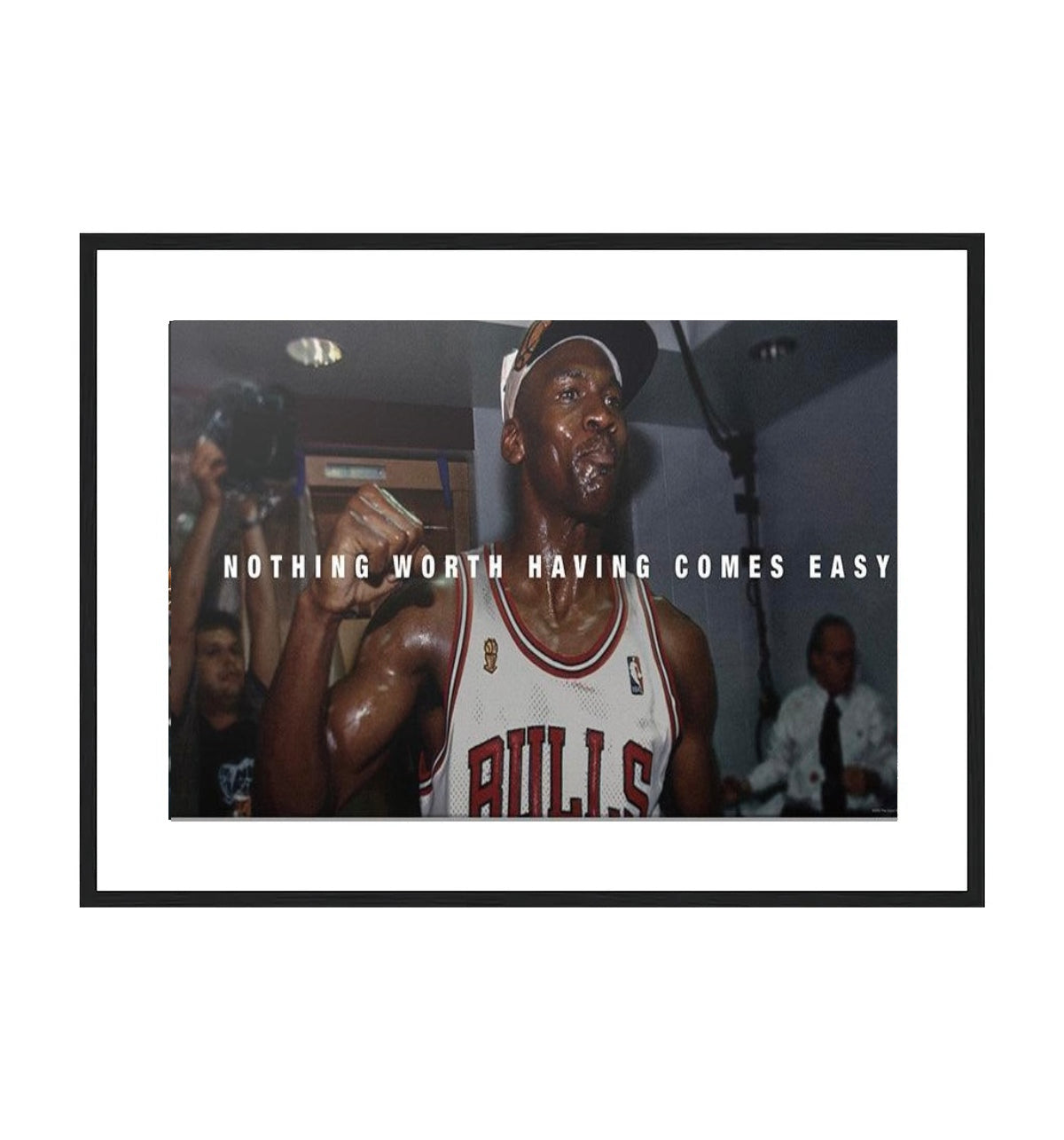 MICHAEL JORDAN Nothing Worth Having Comes Easy
