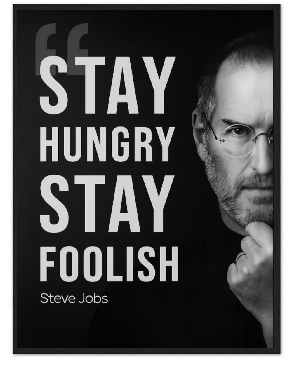 STAY HUNGRY STAY FOOLISH