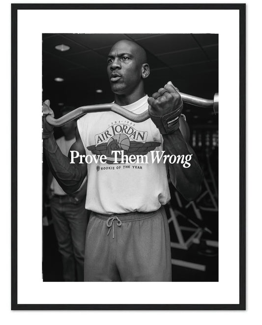 PROVE THEM WRONG- MICHAEL JORDAN