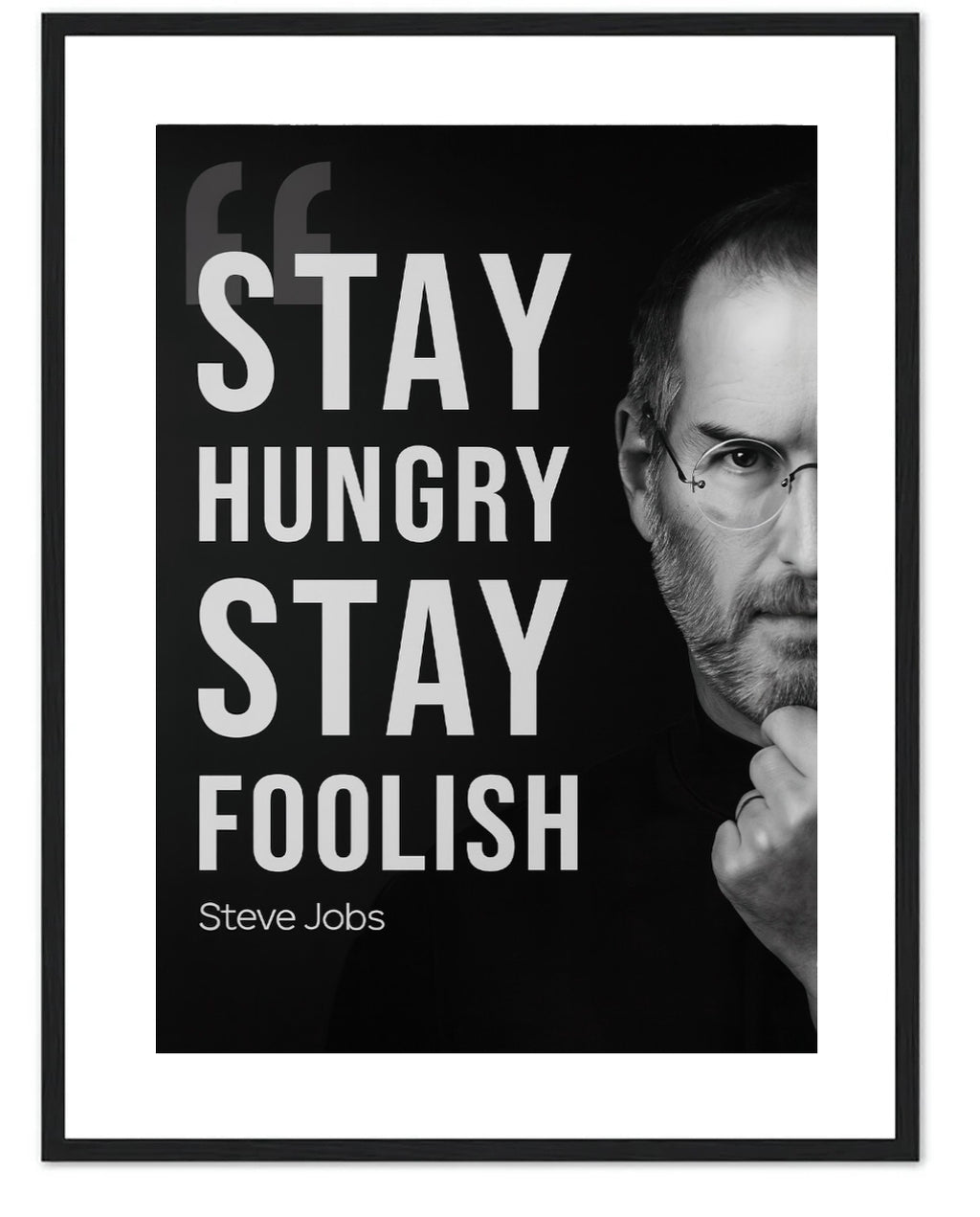 STAY HUNGRY STAY FOOLISH