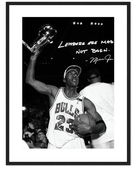 LEADERS ARE MADE, NOT BORN