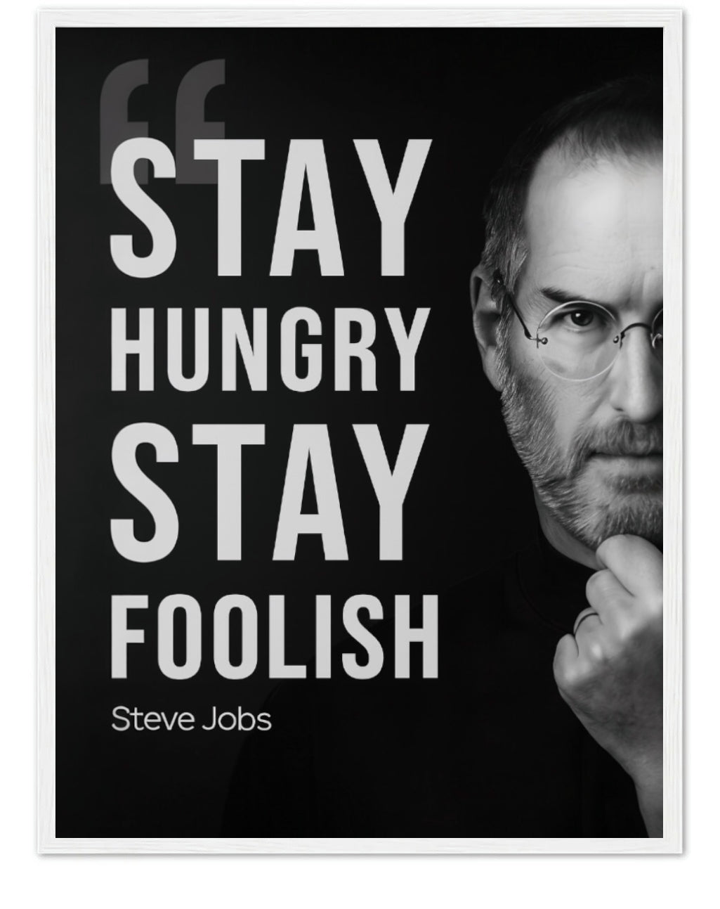 STAY HUNGRY STAY FOOLISH