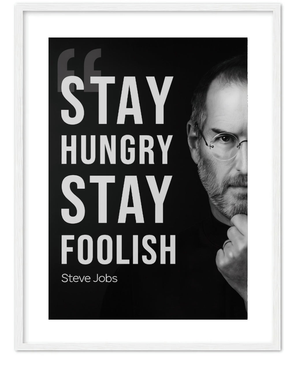 STAY HUNGRY STAY FOOLISH