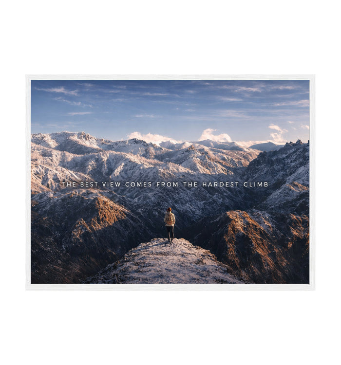 THE BEST VIEW COMES FROM THE HARDEST CLIMB