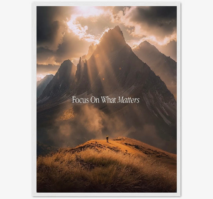 FOCUS ON WHAT MATTERS