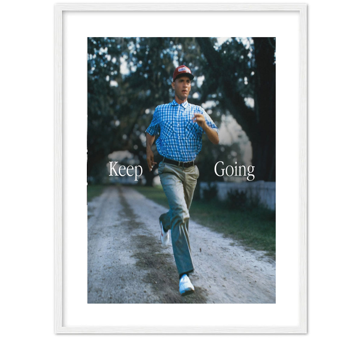 KEEP GOING- FORREST GUMP